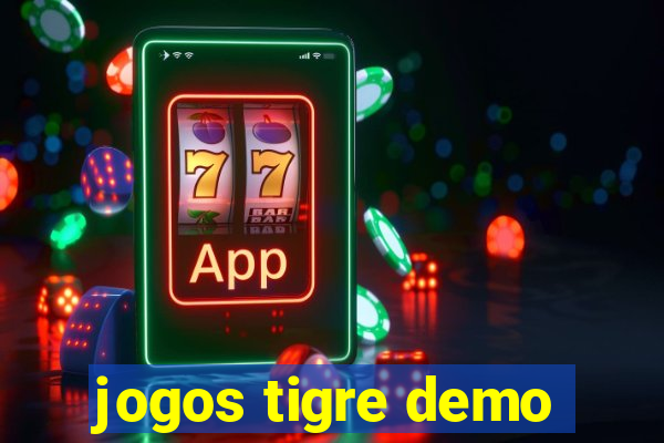 jogos tigre demo