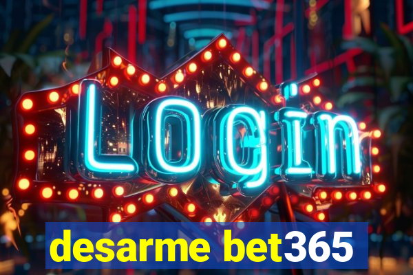 desarme bet365