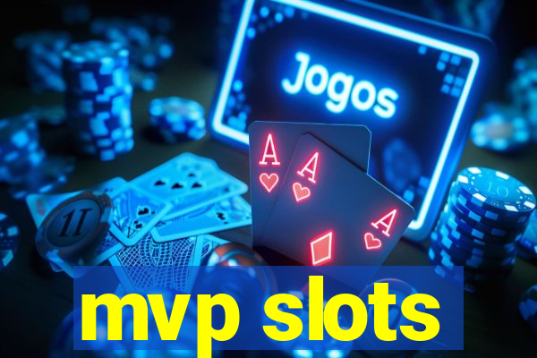 mvp slots