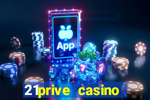 21prive casino terms and conditions