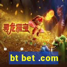 bt bet .com