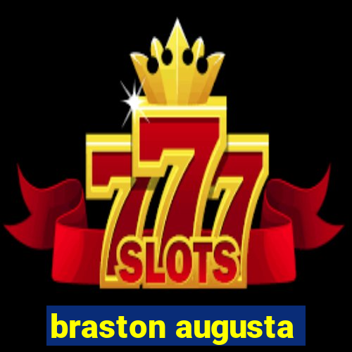 braston augusta