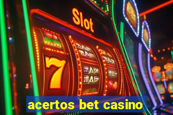 acertos bet casino