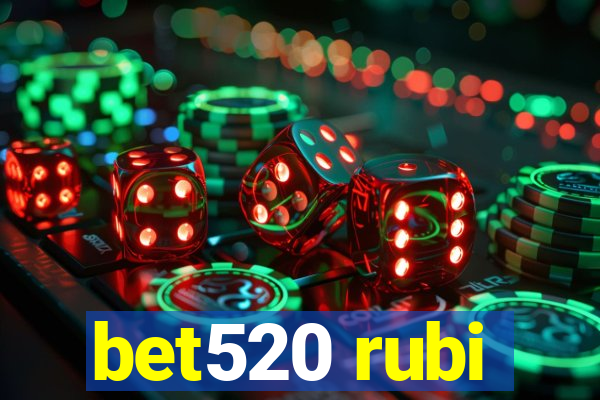 bet520 rubi