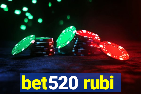 bet520 rubi