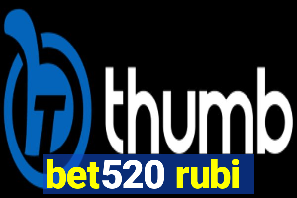 bet520 rubi