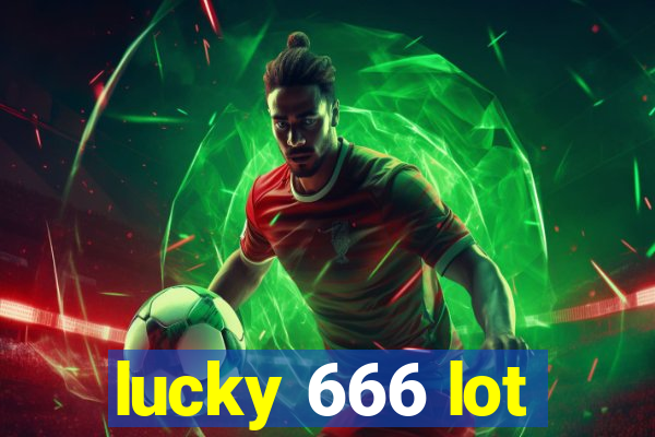 lucky 666 lot