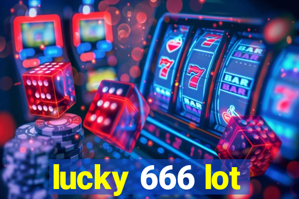 lucky 666 lot