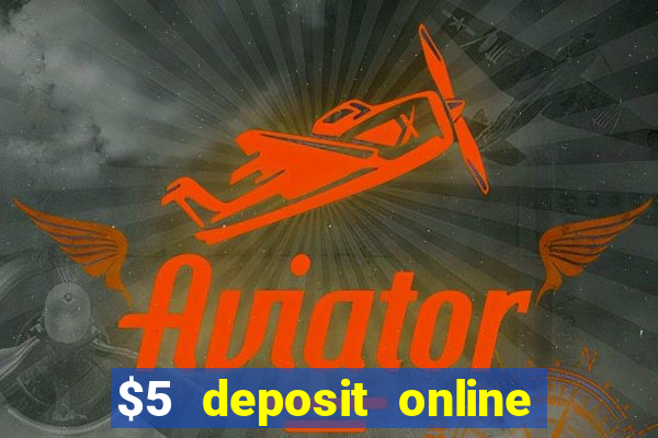 $5 deposit online casino australia