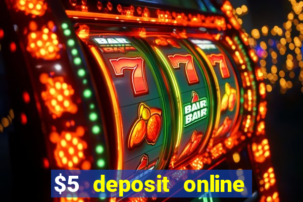 $5 deposit online casino australia