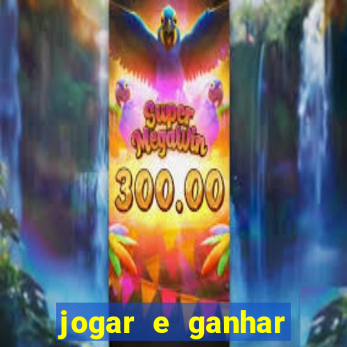 jogar e ganhar dinheiro real