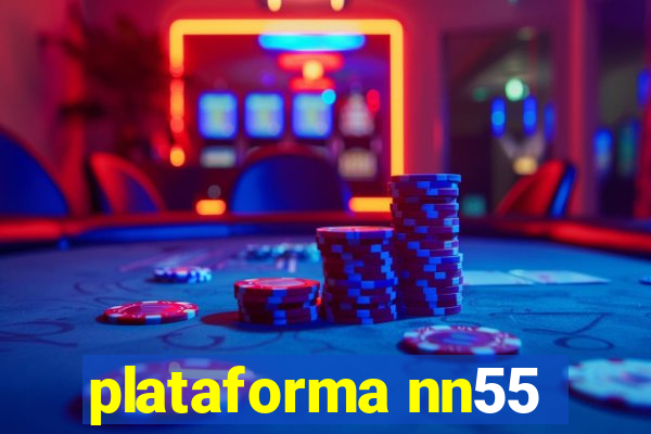 plataforma nn55