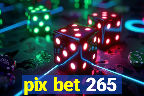 pix bet 265