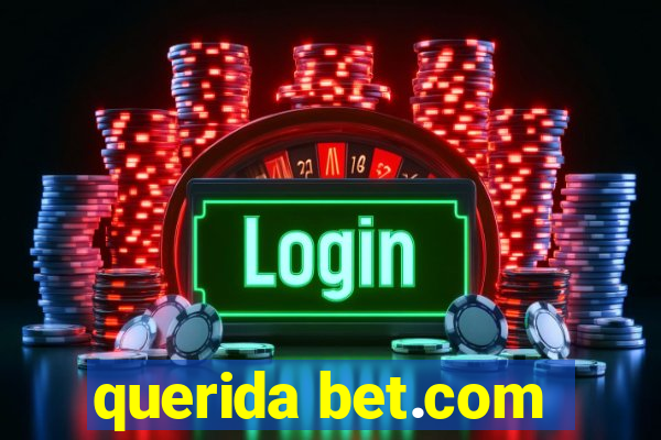 querida bet.com