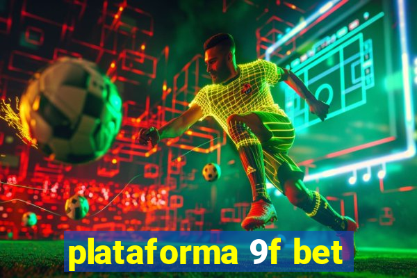 plataforma 9f bet