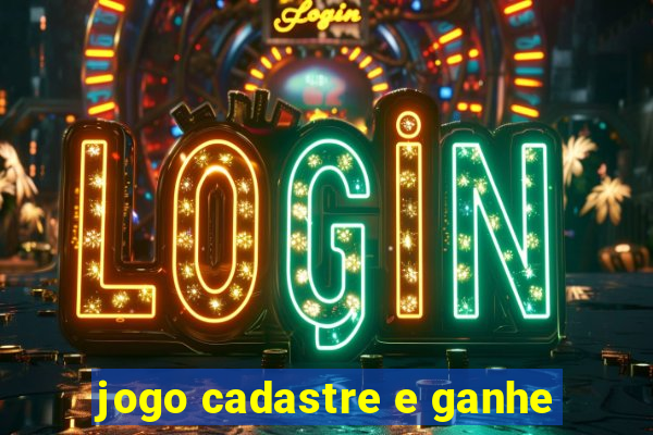 jogo cadastre e ganhe