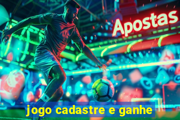 jogo cadastre e ganhe