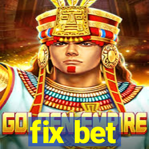 fix bet