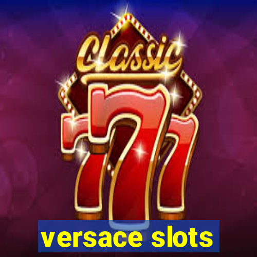 versace slots