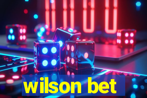 wilson bet