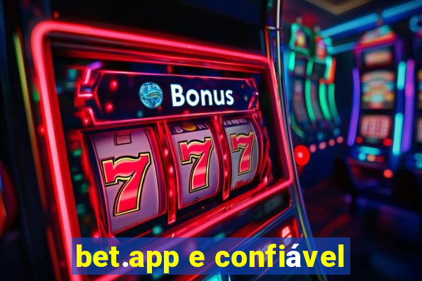 bet.app e confiável