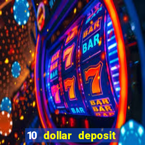 10 dollar deposit casino usa