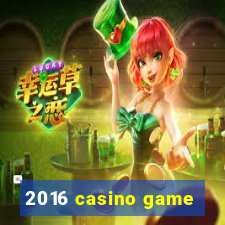 2016 casino game