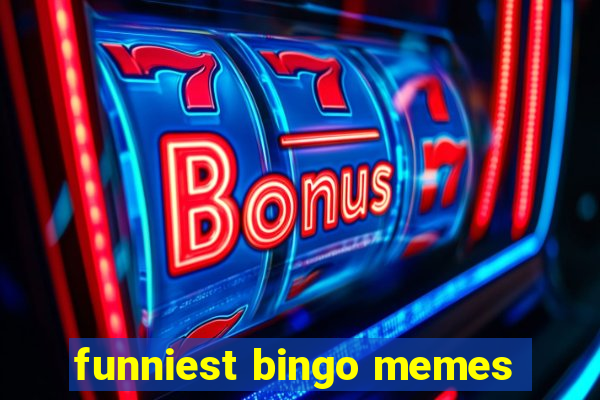 funniest bingo memes