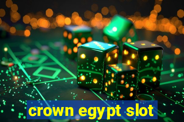 crown egypt slot