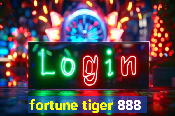 fortune tiger 888