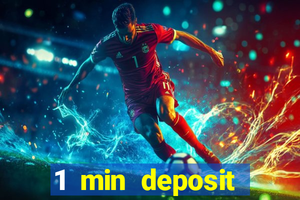 1 min deposit online casino