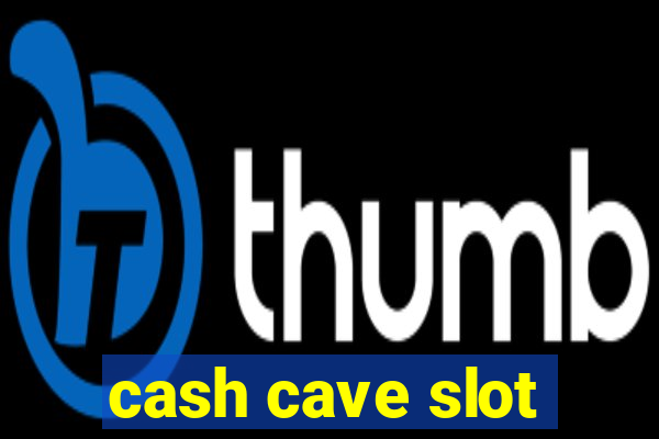 cash cave slot