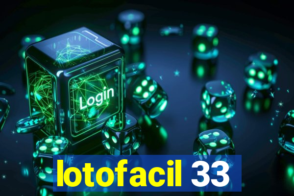 lotofacil 33