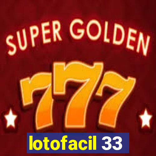 lotofacil 33