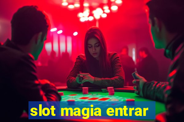 slot magia entrar