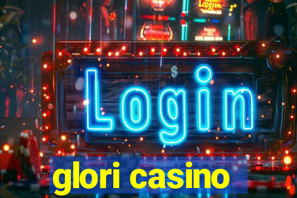 glori casino