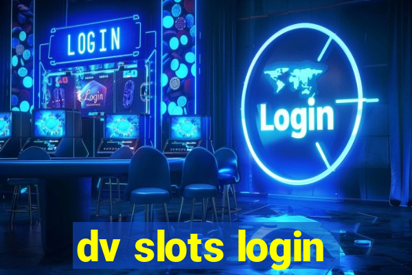 dv slots login