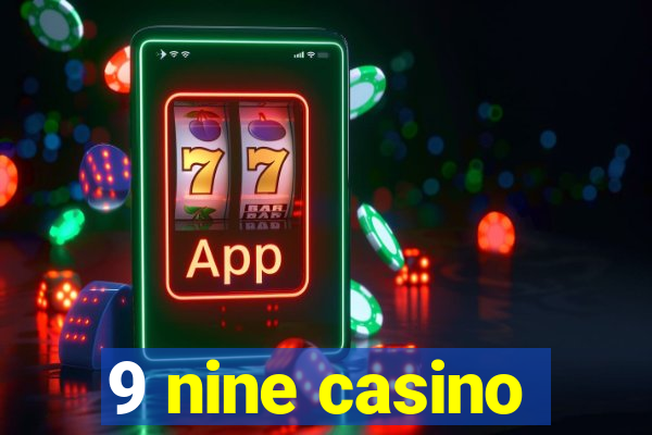 9 nine casino