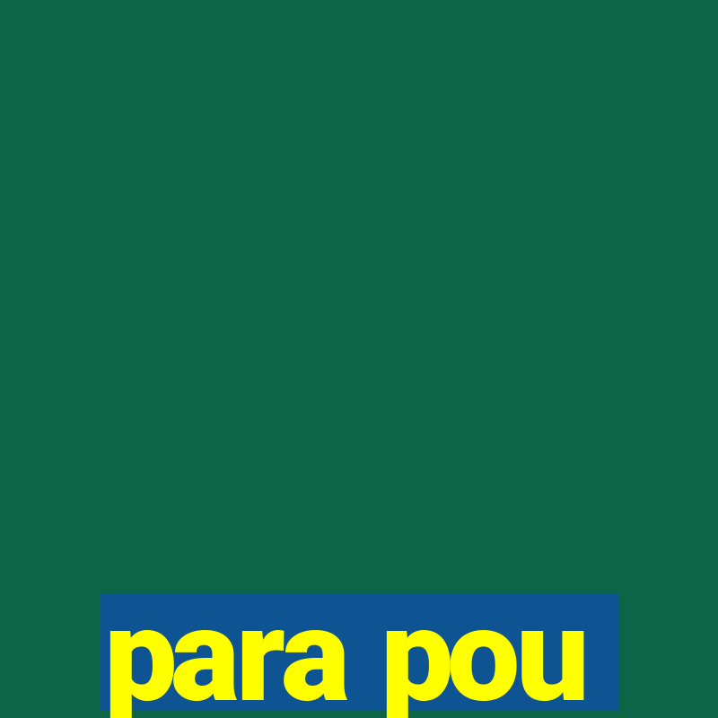 para pou