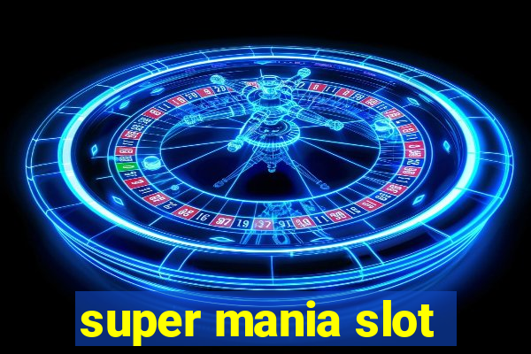 super mania slot