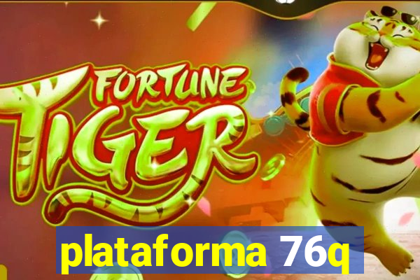 plataforma 76q