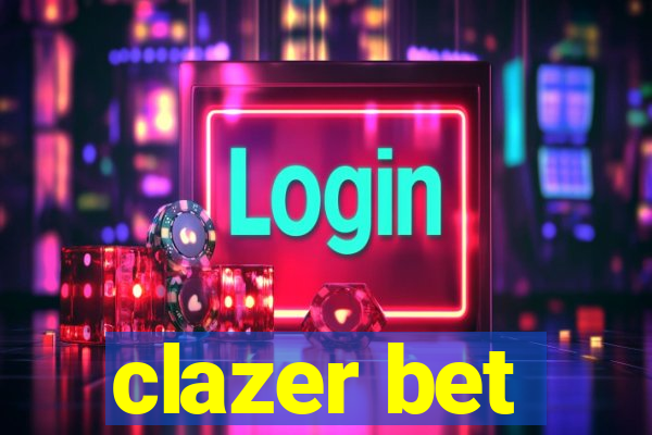 clazer bet