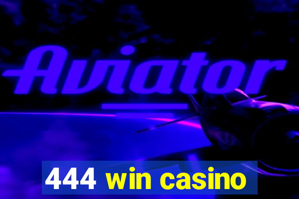 444 win casino