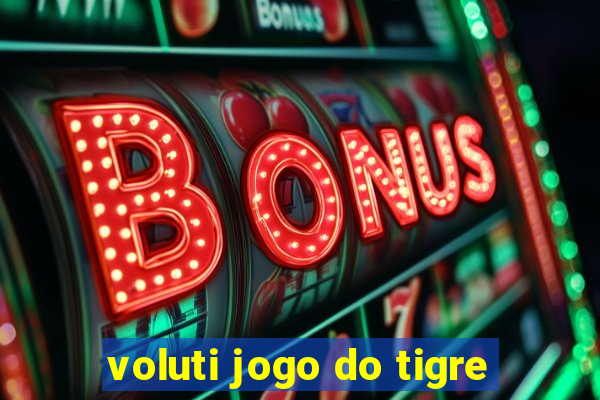 voluti jogo do tigre