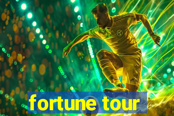 fortune tour