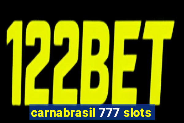 carnabrasil 777 slots