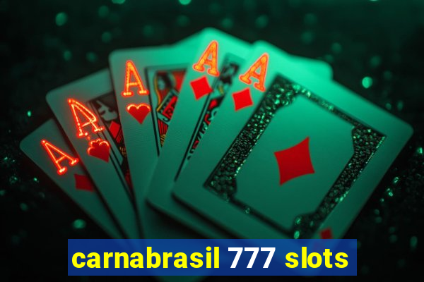 carnabrasil 777 slots