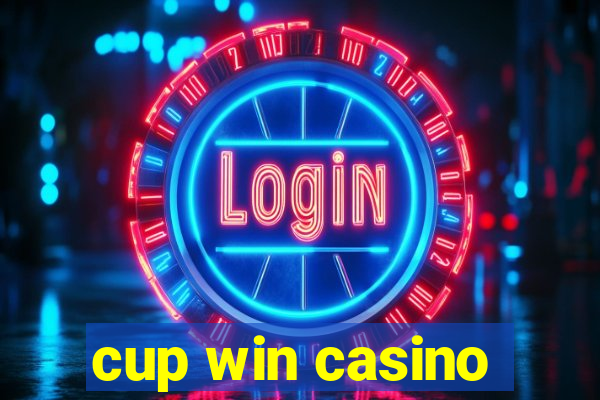 cup win casino