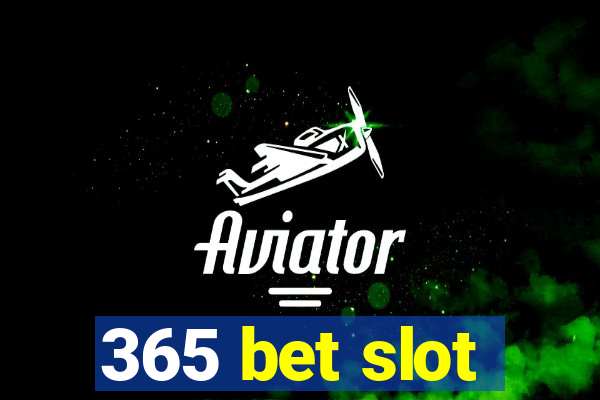 365 bet slot