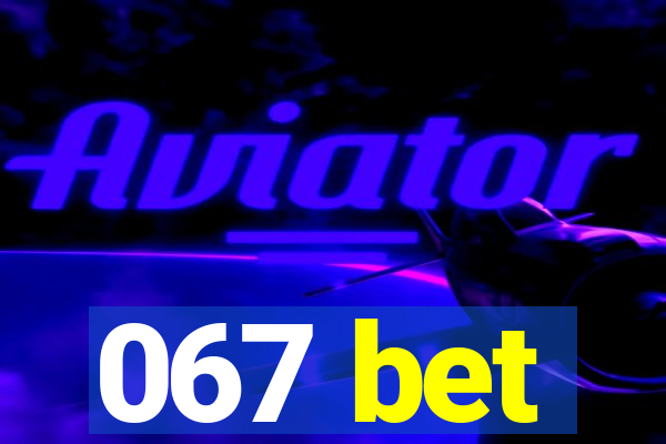 067 bet